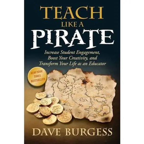 USED Book - Teach Like a Pirate: Increase Student Engagement, Boost Your Creativity, and Transform Your Life as an Educator by Burgess, Dave (Paperback) - english