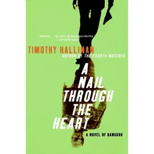 A Nail Through the Heart: A Novel of Bangkok by Timothy Hallinan [Paperback Book]