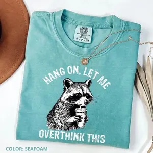 Comfort Colors Hang On Let Me Overthink This Shirt, Sarcastic Saying, Racoon Meme Shirt, Trendy Short Sleeve Shirts, Women's Casual Cotton Fabric - LORA ATCHER