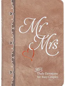 Mr & Mrs: 365 Daily Devotions for Busy Couples - A Daily Devotional Book