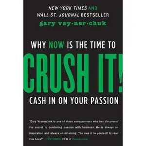 USED-Crush It!: Why Now Is the Time to Cash in on Your Passion by Vaynerchuk, Gary (Hardcover)