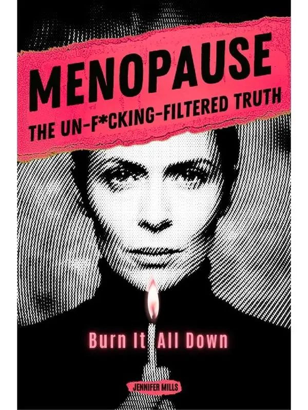 Menopause: The Un-F*cking-Filtered Truth Hormonal Shift Hilarious