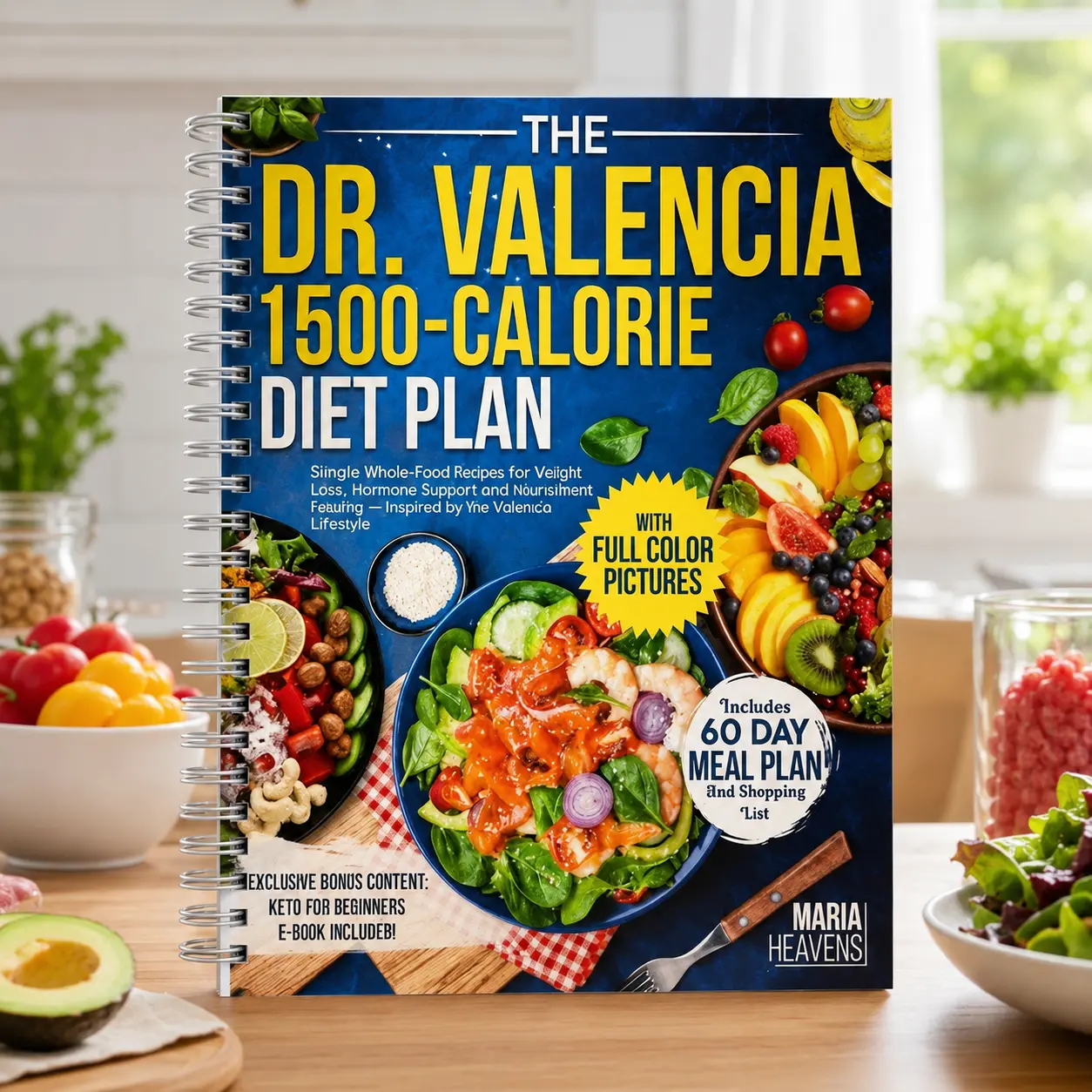 The Dr. Valencia 1500-Calorie Diet Plan Cookbook, 60-Day Meal Guide with Whole Food Recipes, Low Carb Meals, Meal Prep Tips, Shopping Lists & Full Color Photos