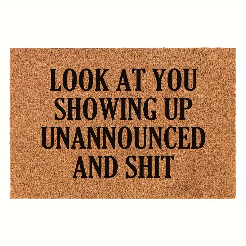 Funny Welcome Doormat Look At You Showing Up Unannounced & Shit Welcome Front Porch Decor Doormats For Entrance Personalized Non SlipMat For Front Door Prank Gift Mats Kitchen Rugs And Mats