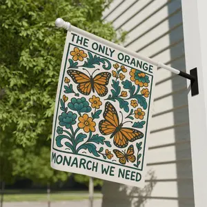 The Only Orange Monarch We Need Garden Flag Subtle Flag Yard Sign Feminist Garden Decor Sign