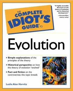 USED-The Complete Idiot's Guide(R) to Evolution by Leslie Alan Horvitz (Paperback)