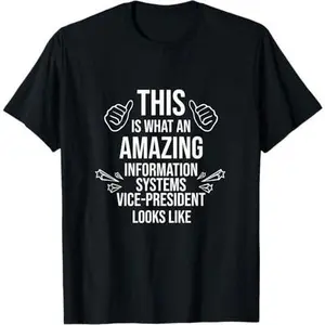 What Amazing Information Systems Vice-Presidents Looks Like T-Shirt