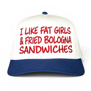 I Like Fat Girls & Fried Bologna Sandwiches Trucker Hat