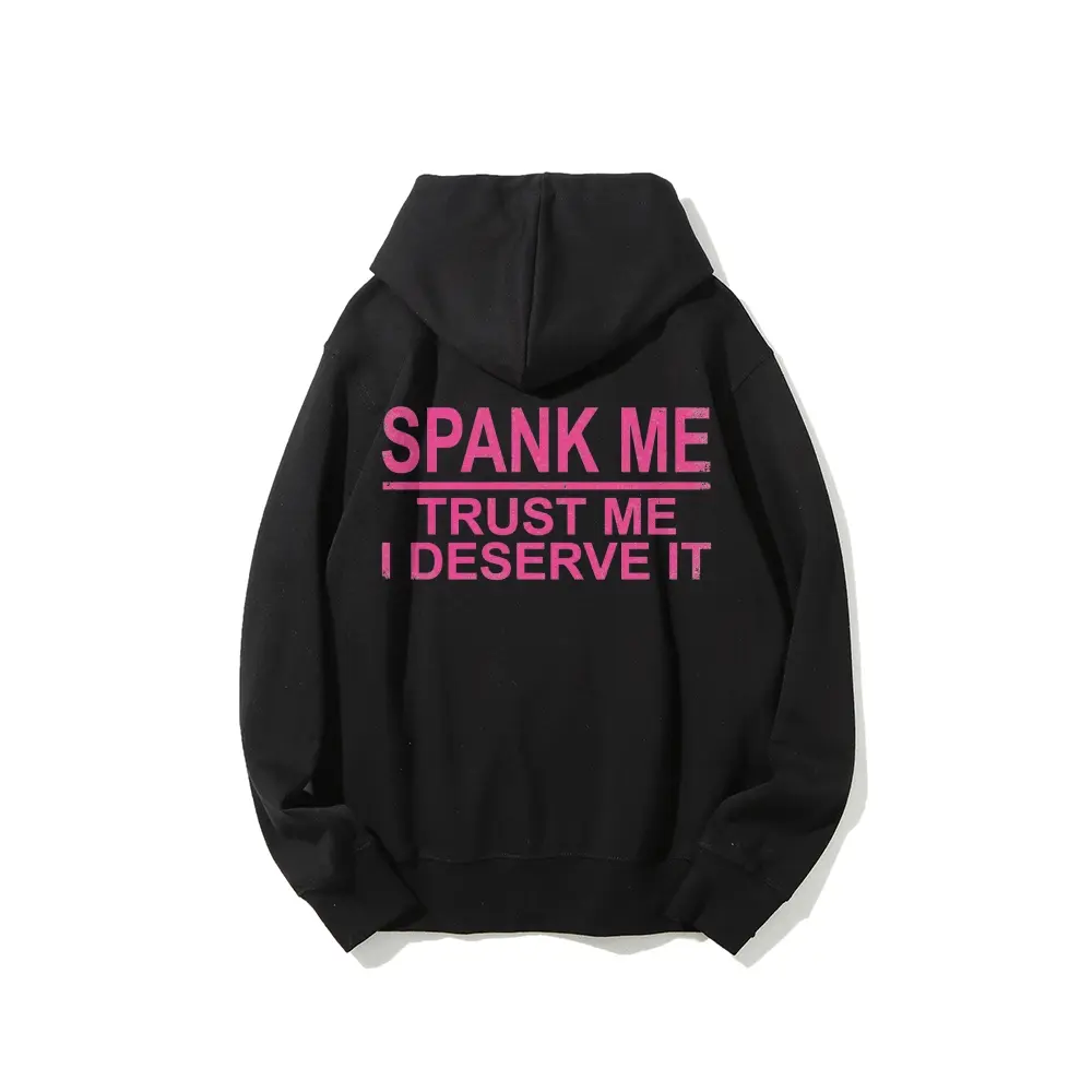 Spank Me Trust Me Quote Hoodie Women Funny Slogan Graphic Sweatshirt Oversized Y2K Pullover Trendy Aesthetic Streetwear Novelty Long Sleeve Top Casual Fall Fashion Printed Unisex Casual Hoodie Breathable Solid