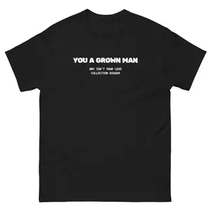 U A GROWN MAN TEE