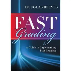 USED-Fast Grading: A Guide to Implementing Best Practices (Common Mistakes Educators Make with Grading Policies) by Reeves, Douglas (Paperback)