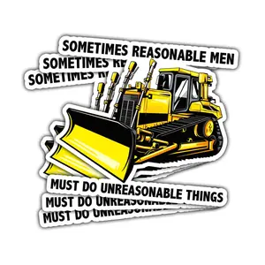 Waterproof Self-Adhesive Vinyl Custom Sticker Kit, "Sometimes Reasonable Persons Must Do Unreasonable Things" Bold Quote, Killdozer Excavator Trucks Themed Gift for Laptop, 2H5