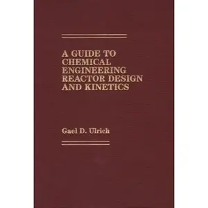 USED-A Guide to Chemical Engineering Reactor Design and Kinetics by Gael D. Ulrich (Hardcover)