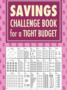 2026 Savings Challenge Book for a Tight Budget: Simple and Easy Challenges to Save Even with a Tight Budget | Save $10, $20, $30, $50, $75, $100 and More in Days or Weeks