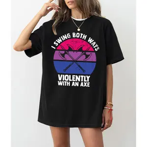I Swing Both Ways Violently With An Axe Shirt, Funny LGBT Pride Gift, Pride Month T-shirt