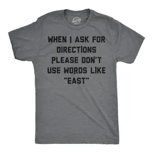 Mens Funny T Shirts When I Ask for Directions Please Dont Use Words Like East Sarcastic Graphic Novelty Tee for Men Mens Funny T Shirts Cool Vintage Fashion T-Shirt Gift Classic Menswear Funny Sarcastic Short Dark Grey
