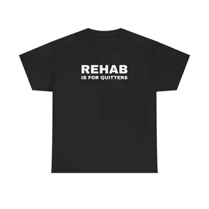 Rehab is for Quitters Unisex Heavy Cotton Tee - Funny Shirt - Joke - Drinking Shirt - Mental Health - Gift for Men and Women