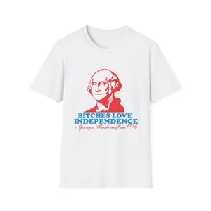 Funny Thomas Jefferson 4th of July Shirt, Bitches Love Independence Shirt, Independence Day Shirt, Memorial Day, Freedom Shirt, 4th of July Shirt