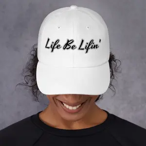 Life Be Lifin' Hat