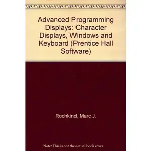 USED-Advanced C Programming for Displays: Character Displays, Windows, and Keyboards for the Unix and Ms-DOS Operating Systems by Marc J. Rochkind (Paperback)