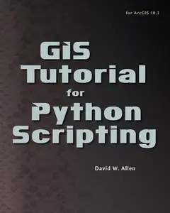 USED-GIS Tutorial for Python Scripting (GIS Tutorials) by David W. Allen (Paperback)