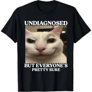 Undiagnosed But Everyone's Pretty Sure Funny Silly Cat Meme Summer Casual Shortsleeve Cotton T-Shirt