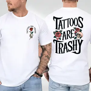 Tattoos Are Trashy T-Shirt, Unisex Graphic Tee Full Colors Full Size For Men and Women Comfort Cotton Top, Menswear Classic Collar Shirt