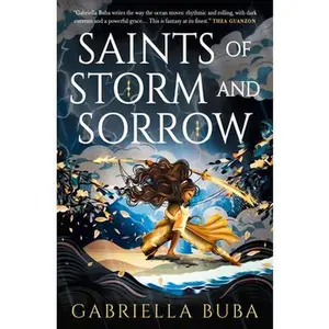 Saints of Storm and Sorrow: The Stormbringer Saga -- Gabriella Buba, Paperback