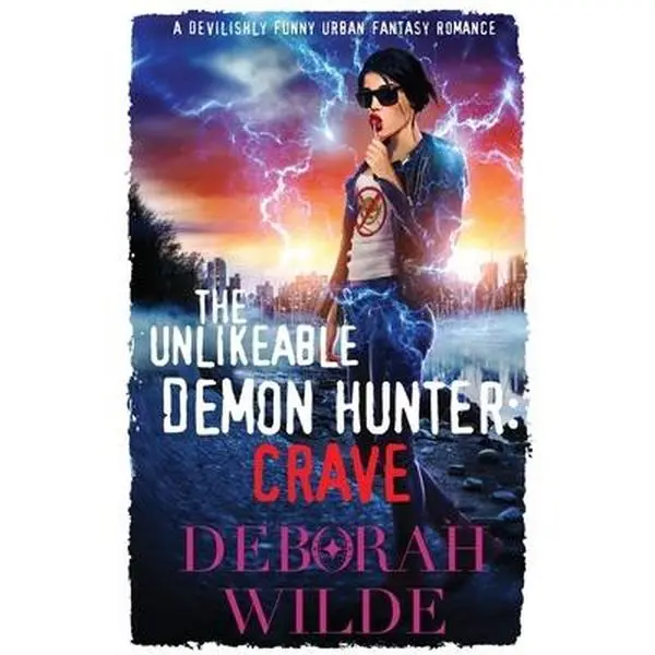 USED-The Unlikeable Demon Hunter: Crave: A Devilishly Funny Urban Fantasy Romance by Wilde, Deborah (Paperback)