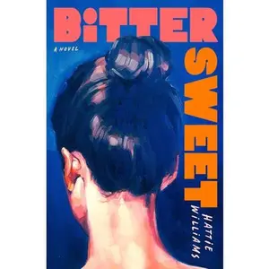 Bitter Sweet -- Hattie Williams, Hardcover