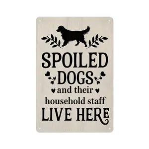Funny "Spoiled Dogs and Their Household Staff Live Here" Vintage Metal Tin Sign, 8"×12" Dog Lover Wall Decor, Perfect for Home, Yard, Porch, Gift for Dog Owners