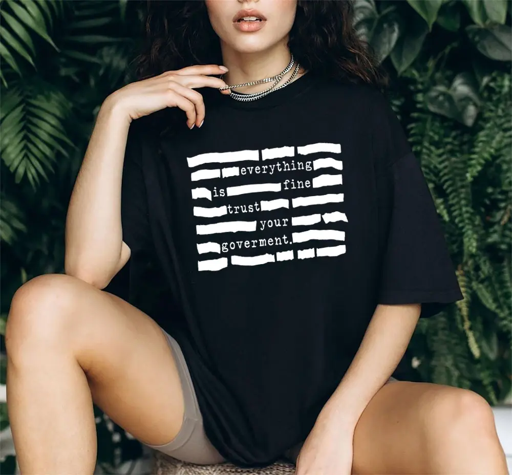 Everything Is Fine Trust Your Government Redacted Shirt