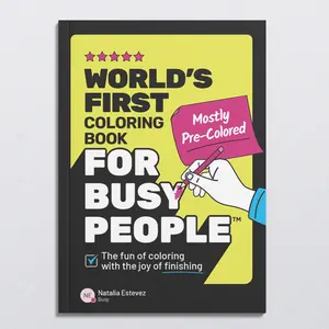 World's First Coloring Book For Busy People: Mostly Pre-Colored.
