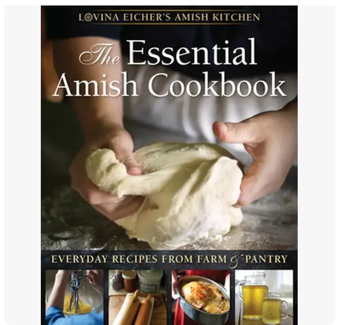The Essential Amish Cookbook: Everyday Farm & Pantry Recipes - Lovina Eicher, Paperback