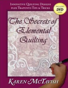USED-The Secrets of Elemental Quilting: Innovative Quilting Designs plus Trapunto Tips & Tricks by Karen McTavish (Paperback)