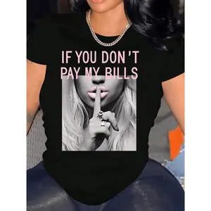 If you don't pay my bill T-shirt Women's Casual Short Sleeve T-shirt 1 piece 100% Heavy - Comfortable Round Neck, Soft and Cute T-shirt Top