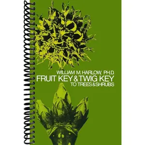 Fruit Key and Twig Key to Trees and Shrubs