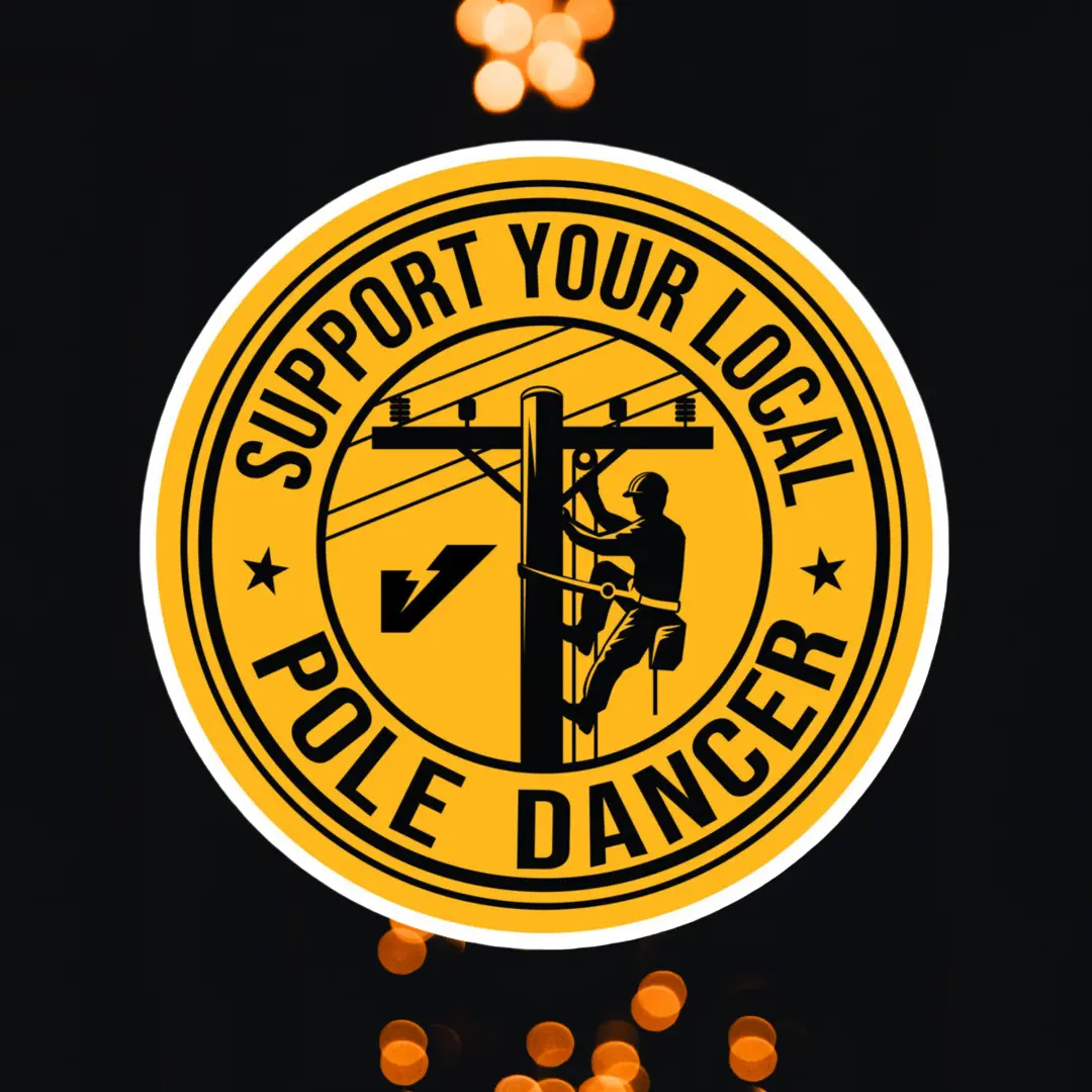 Support Your Local Pole Dancer Sticker, LINEMAN Hard Hat Sticker, Blue Collar Stickers, Gift for Electrician, Funny Gift, Decals for Hard Hat- Toolboxes- Helmet- Bin Doors.