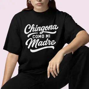 Chingona Como Mi Madre – Mothers Day gift Latina Power T-Shirt Tops tee Tshirt Crewneck Cotton Fit Womenswear