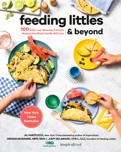 USED-Feeding Littles and Beyond: 100 Baby-Led-Weaning-Friendly Recipes the Whole Family Will Love: A Cookbook by Maffucci, Ali (Paperback)