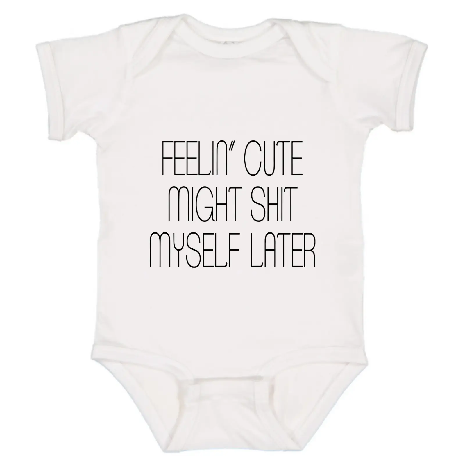 Feelin' Cute Funny Baby Onesie, Cotton Baby Clothes Girl