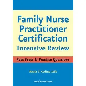 USED-Family Nurse Practitioner Certification: Intensive Review by Codina Leik, Maria T. (Paperback)