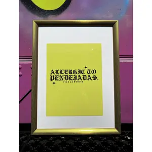 ALLERGIC TO PENDEJADAS MINI POSTER