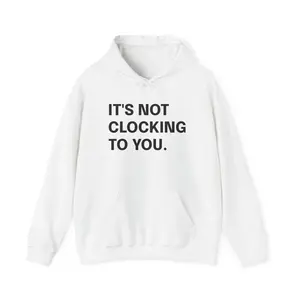 Bieber "It's Not Clocking To You" Meme Hoodie Sarcastic Quote Sweatshirt Unisex Jumper with Kangaroo Pocket & Drawstring Hood Casual Long Sleeve Medium Length Cotton  Autumn Business Wear - Fabric