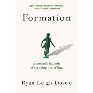 USED-Formation: A Woman's Memoir of Stepping Out of Line by Dostie, Ryan Leigh (Hardcover)