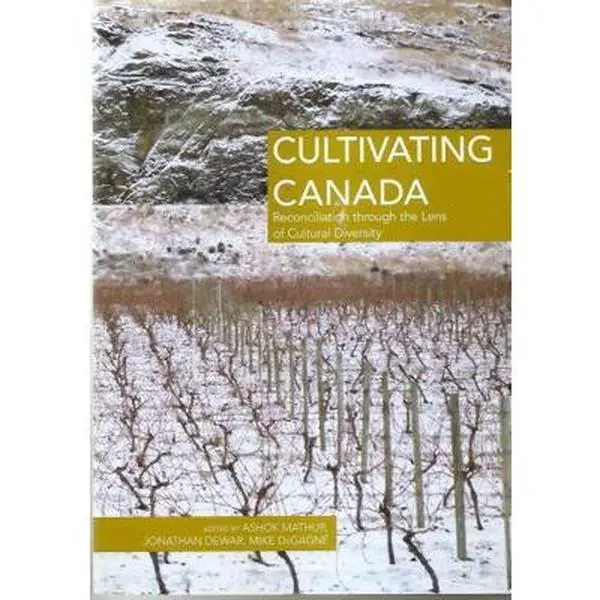 USED-Cultivating Canada: Reconciliation through the Lens of Cultural Diversity by Ashok Mathur (Paperback)