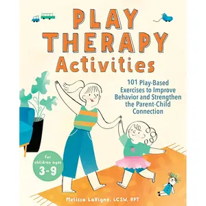 Play Therapy Activities: 101 Play-Based Exercises to Improve Behavior and Strengthen the Parent-Child Connection Paperback – August 11, 2020