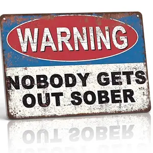 Warning Nobody Gets Out Sober Funny Bar 12x8 Inch Aluminum Metal Sign - Hilarious Wall Decor for Home Bar, Pub, Party Room, Man Cave - Retro Tin Sign Gift for Bartenders, Party Hosts and Beer Lovers