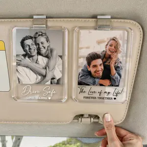 Personalized Couple Photo Acrylic Car Visor Clip – Drive Safe I Love You, Father’s Day Gift for Dad, Boyfriend, Husband, Anniversary Gift