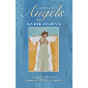Anne Neilson's Angels Guided Journal: An Interactive Journey to Encourage, Refresh, and Inspire by Anne Neilson [Hardback Book]